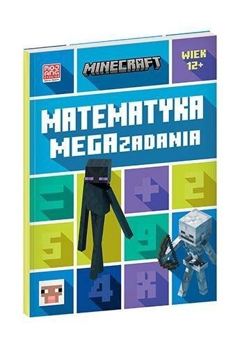 Książeczka Minecraft. Matematyka. Megazadania. 12+ Książeczka Minecraft. Matematyka. Megazadania. 12+