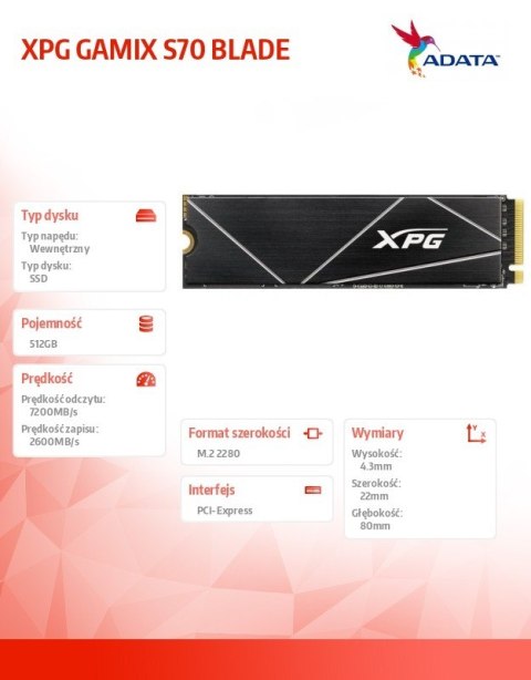 Dysk SSD XPG GAMMIX S70 BLADE 512GB PCIe 4x4 7.2/2.6 GBs Dysk SSD XPG GAMMIX S70 BLADE 512GB PCIe 4x4 7.2/2.6 GBs