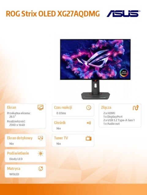 Monitor ROG Strix OLED 26.5 cala XG27AQDMG ROG WOLED 240Hz 0,03ms DP HDMIx2 USBx2 PIVOT Monitor ROG Strix OLED 26.5 cala XG27AQDMG ROG WOLED 240Hz 0,03ms DP HDMIx2 USBx2 PIVOT