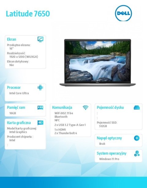 Notebook Latitude 7650 Win11Pro Ultra 5 135U/16GB/512GB SSD Gen4/16 FHD+/Int/FgrPr&SmtCd/FHD/IR Cam/Mic/WWANready+BT/Backlit Kb/ Notebook Latitude 7650 Win11Pro Ultra 5 135U/16GB/512GB SSD Gen4/16 FHD+/Int/FgrPr&SmtCd/FHD/IR Cam/Mic/WWANready+BT/Backlit Kb/