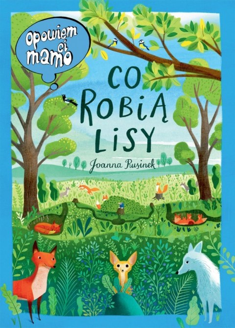 Książeczka Opowiem ci, mamo, co robią lisy Książeczka Opowiem ci, mamo, co robią lisy