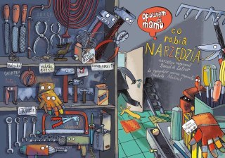 Książeczka Opowiem ci, mamo, co robią narzędzia