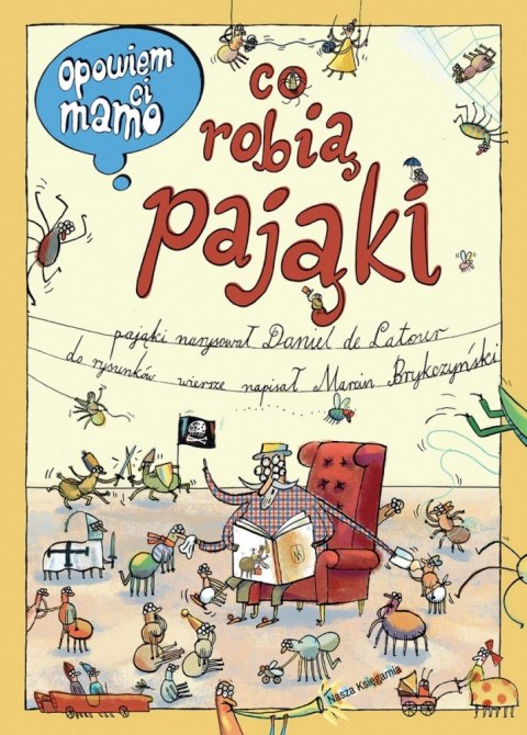 Książeczka Opowiem ci, mamo, co robią pająki Książeczka Opowiem ci, mamo, co robią pająki