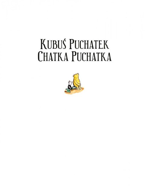Książeczka Kubuś Puchatek. Chatka Puchatka Książeczka Kubuś Puchatek. Chatka Puchatka