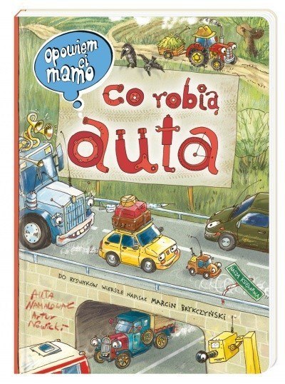 Książeczka Opowiem ci, mamo, co robią auta Książeczka Opowiem ci, mamo, co robią auta
