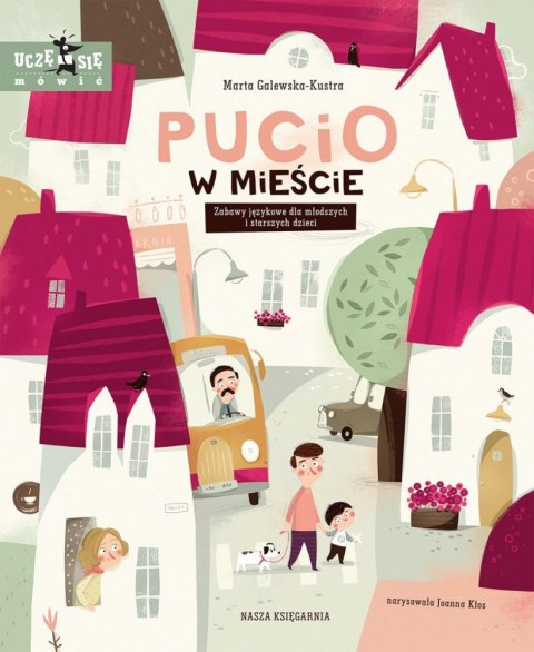 Pucio w mieście. Zabawy językowe dla młodszych i starszych dzieci. Pucio w mieście. Zabawy językowe dla młodszych i starszych dzieci.