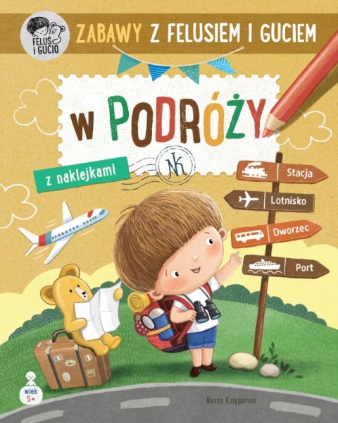 Książeczka Zabawy z Felusiem i Guciem. W podróży Książeczka Zabawy z Felusiem i Guciem. W podróży