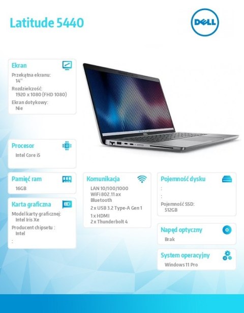 Notebook Latitude 5440 Win11Pro i5-1335U/16GB/512GB SSD/14.0 FHD/Integrated/FgrPr&SmtCd/FHD Cam+IR/Mic/WLAN+BT/Backlit Kb/3C/3YP Notebook Latitude 5440 Win11Pro i5-1335U/16GB/512GB SSD/14.0 FHD/Integrated/FgrPr&SmtCd/FHD Cam+IR/Mic/WLAN+BT/Backlit Kb/3C/3YP